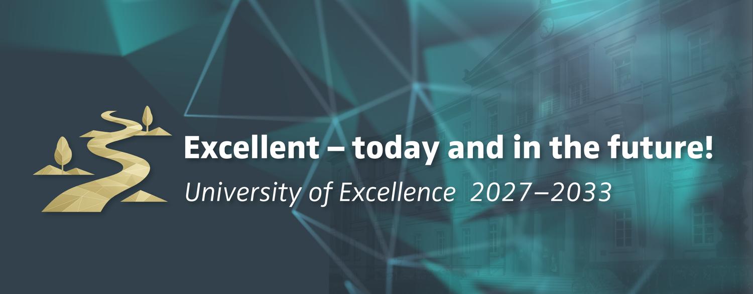 Image of a golden path forward with text "Excellent - today and in the future! University of Excellence 2027-2033"