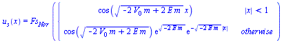 u[s](x) = `*`(Fs[Nor], `*`(piecewise(`<`(abs(x), 1), cos(`*`(`^`(`+`(`-`(`*`(2, `*`(V[0], `*`(m)))), `*`(2, `*`(E, `*`(m)))), `/`(1, 2)), `*`(x))), `*`(cos(`*`(`^`(`+`(`-`(`*`(2, `*`(V[0], `*`(m)))), ...