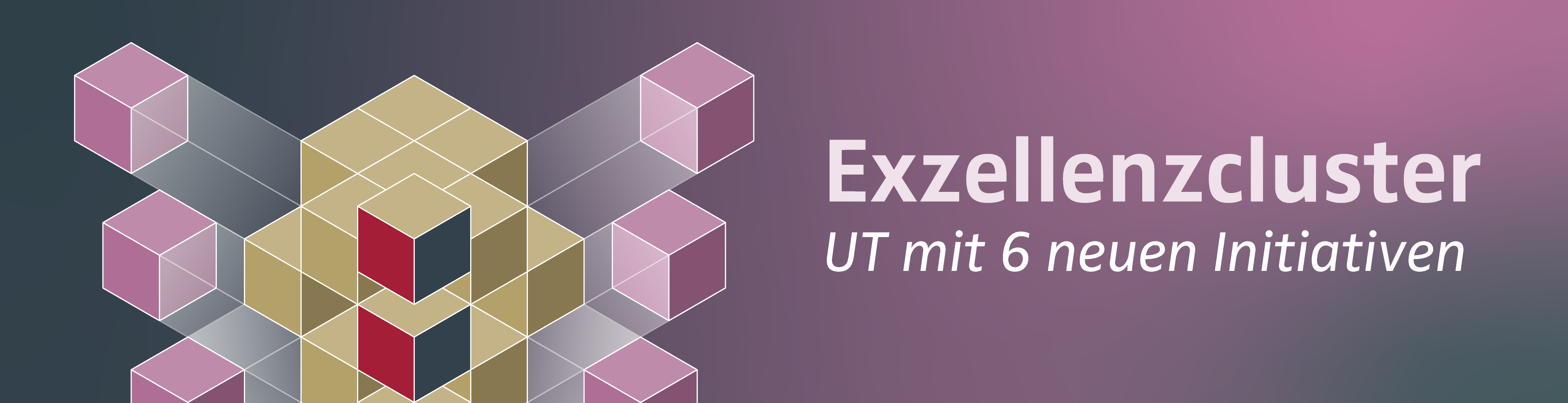 Cube Grafik mit Text: Exzellenzcluster. UT mit sechs neuen Initiativen