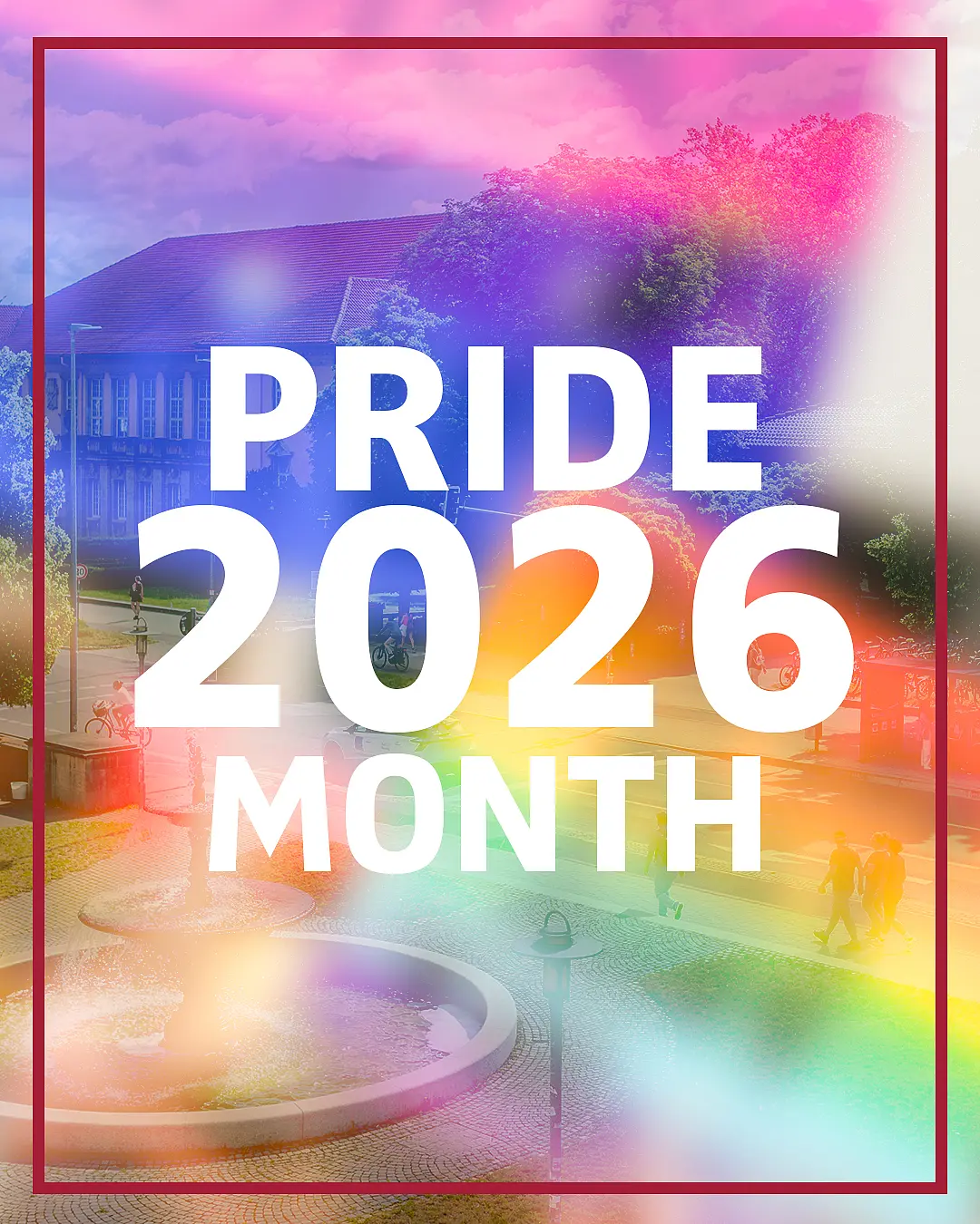 Bild von Brunnen vor Neuen Aula der Uni Tübingen, Regenbogenfilter über das ganze Bild. Vorne steht "Pride 2026 Month". 