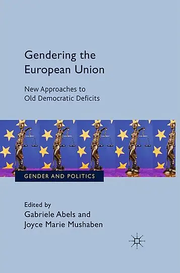 Cover image of the edited volume Abels, Gabriele/Mushaben, Joyce (eds.) 2012: Gendering the European Union. New Approaches to Old Democratic Deficits, Basingstoke: Palgrave McMillan.