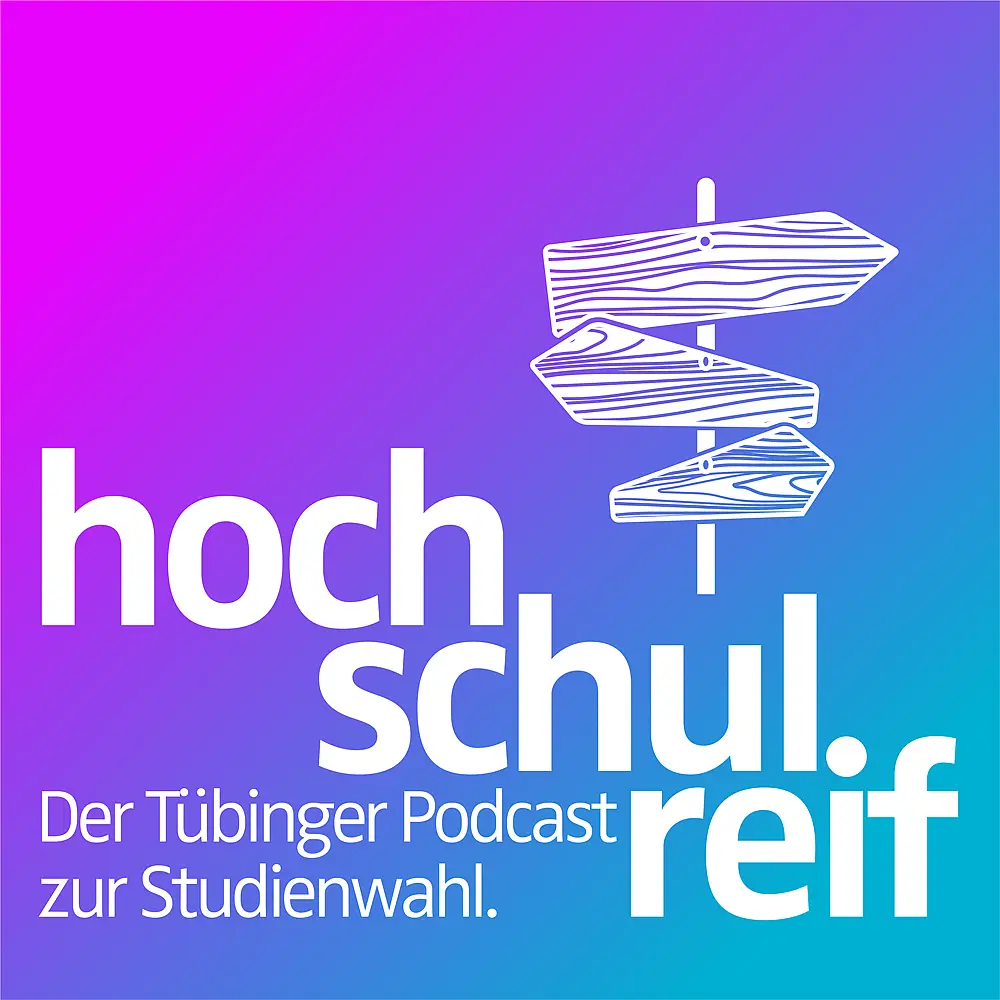 Podcast hochschulreif. Der Tübinger Podcast zur Studienwahlhochschulreif. Der Tübinger Podcast zur Studienwahl