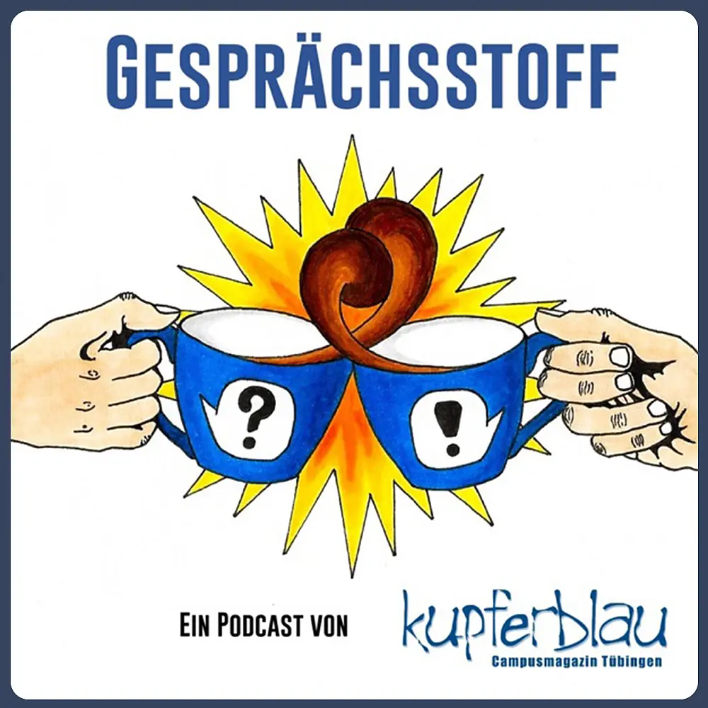 Gesprächsstoff – Ein Kupferblau-Podcast