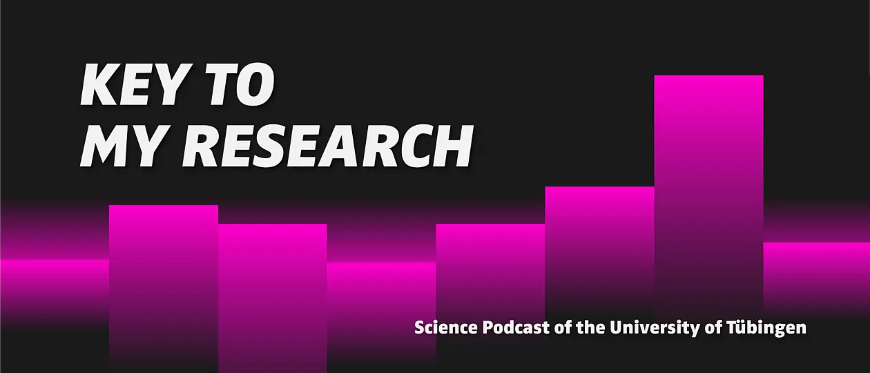Pinkte, unterschiedlich hohe Balken auf schwarzem Grund. Text: Key to my research - Science Podcast of the University of Tübingen. Verlinkung zur Podcast Webseite