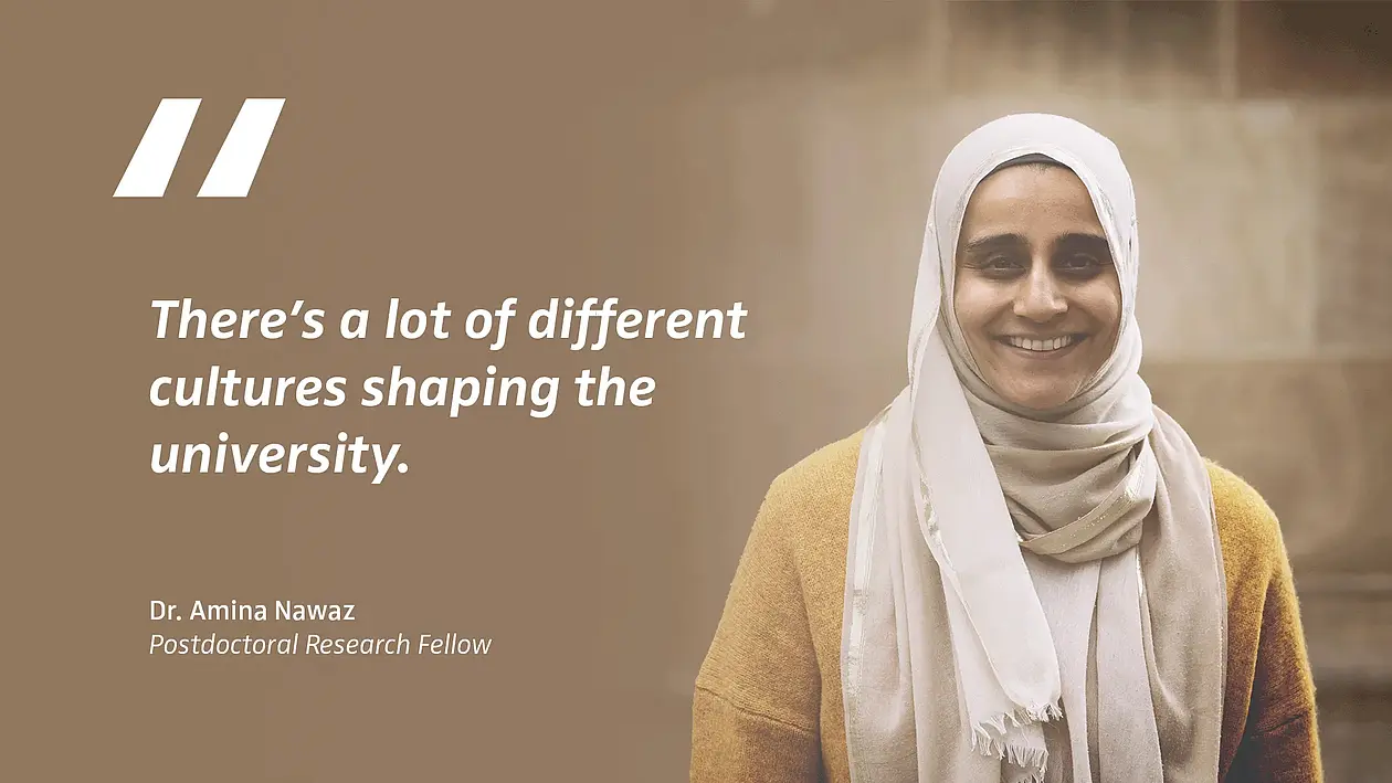 Portrait of Amira Nawaz with quote: "There's a lot of different cultures shaping the university."