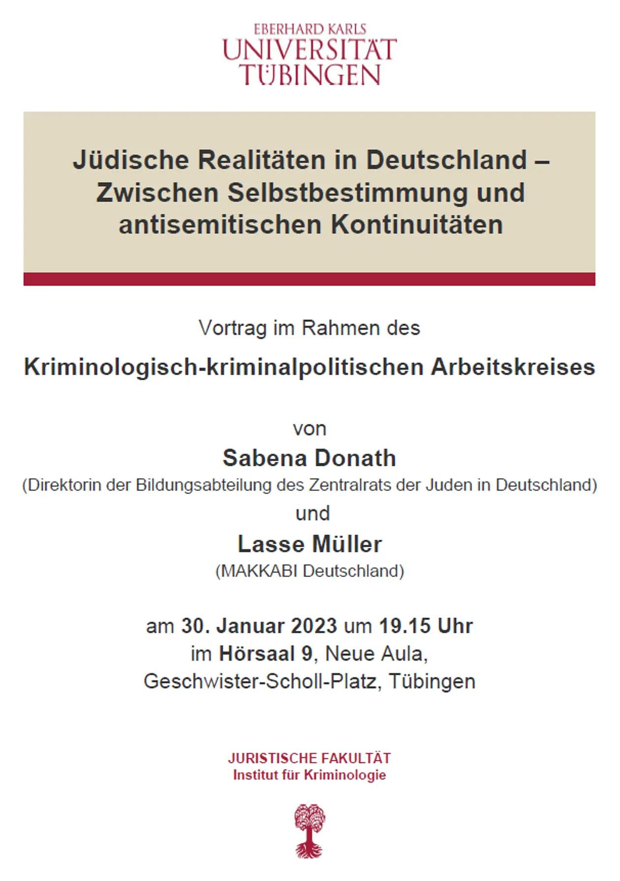 von Sabena Donath (Direktorin der Bildungsabteilung des Zentralrats der Juden in Deutschland) und Lasse Müller (MAKKABI Deutschland) am 30. Januar 2023 um 19.15 Uhr im Hörsaal 9 , Neue Aula, Geschwister Scholl Platz, Tübingen