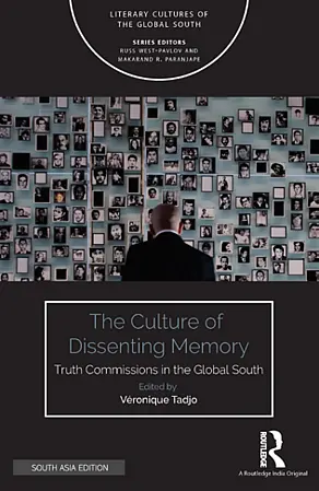 Véronique Tadjo (ed.):  The Culture of Dissenting Memory - Truth Commissions in the Global South