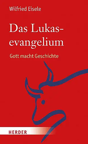 Buchcover: "Das Lukasevangelium. Gott macht Geschichte"