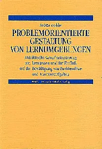 Buchrücken von Kohler, B. (1998). Problemorientierte Gestaltung von Lernumgebungen. Didaktische Grundorientierung von Lerntexten und ihr Einfluss auf die Bewältigung von Problemlöse- und Kenntnisaufgaben. Weinheim: Beltz