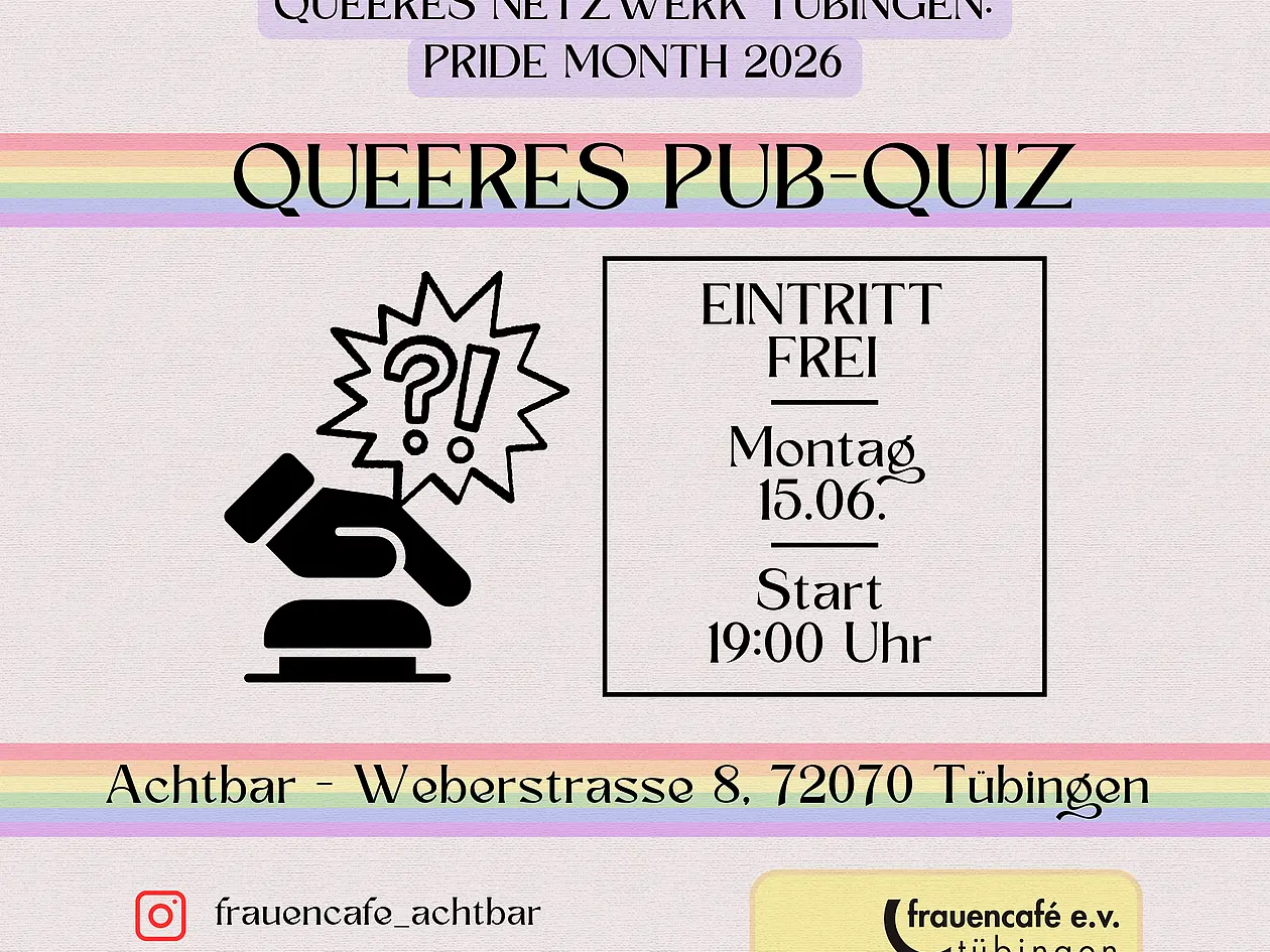 Plakat zum „Queeren Pub‑Quiz“ im Rahmen des Pride Month 2026 in Tübingen. Das Plakat informiert über freien Eintritt, das Datum Montag, 15. Juni 2026, Start um 19 Uhr und den Veranstaltungsort Achtbar in der Weberstraße 8 in Tübingen.