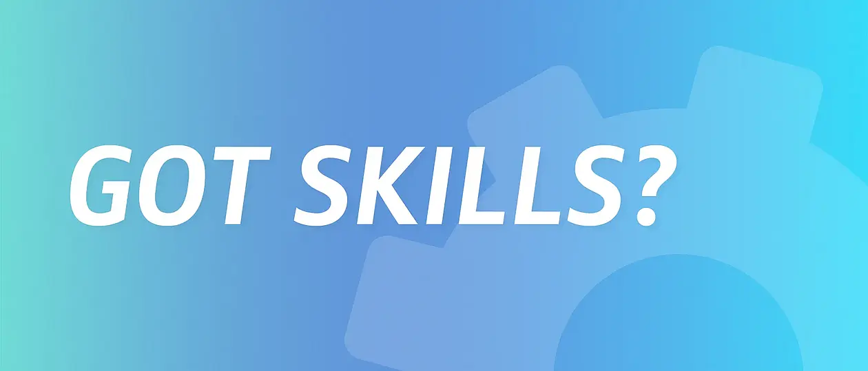 Got Skills?