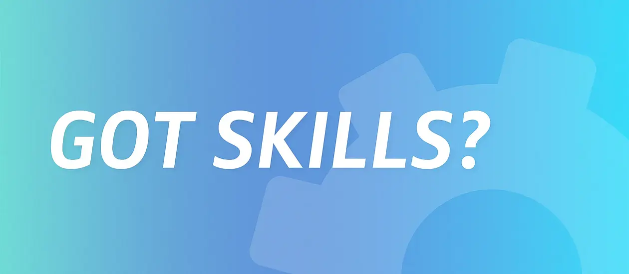 Got Skills?