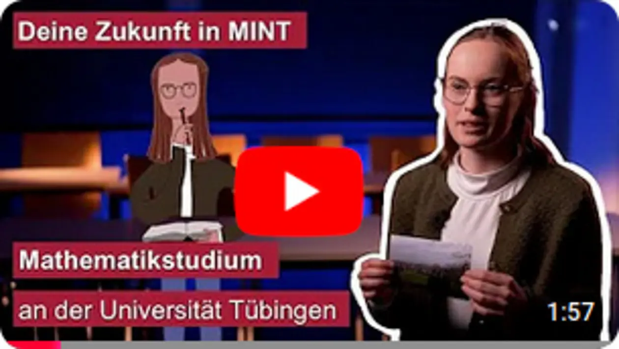 Vorschaubild zum verlinkten Video Zeichung einer Mathematikstudentin Foto einer Mathematikstudentin Text: Deine Zukunft in MINT Mathematikstudium an der Universität Tübingen