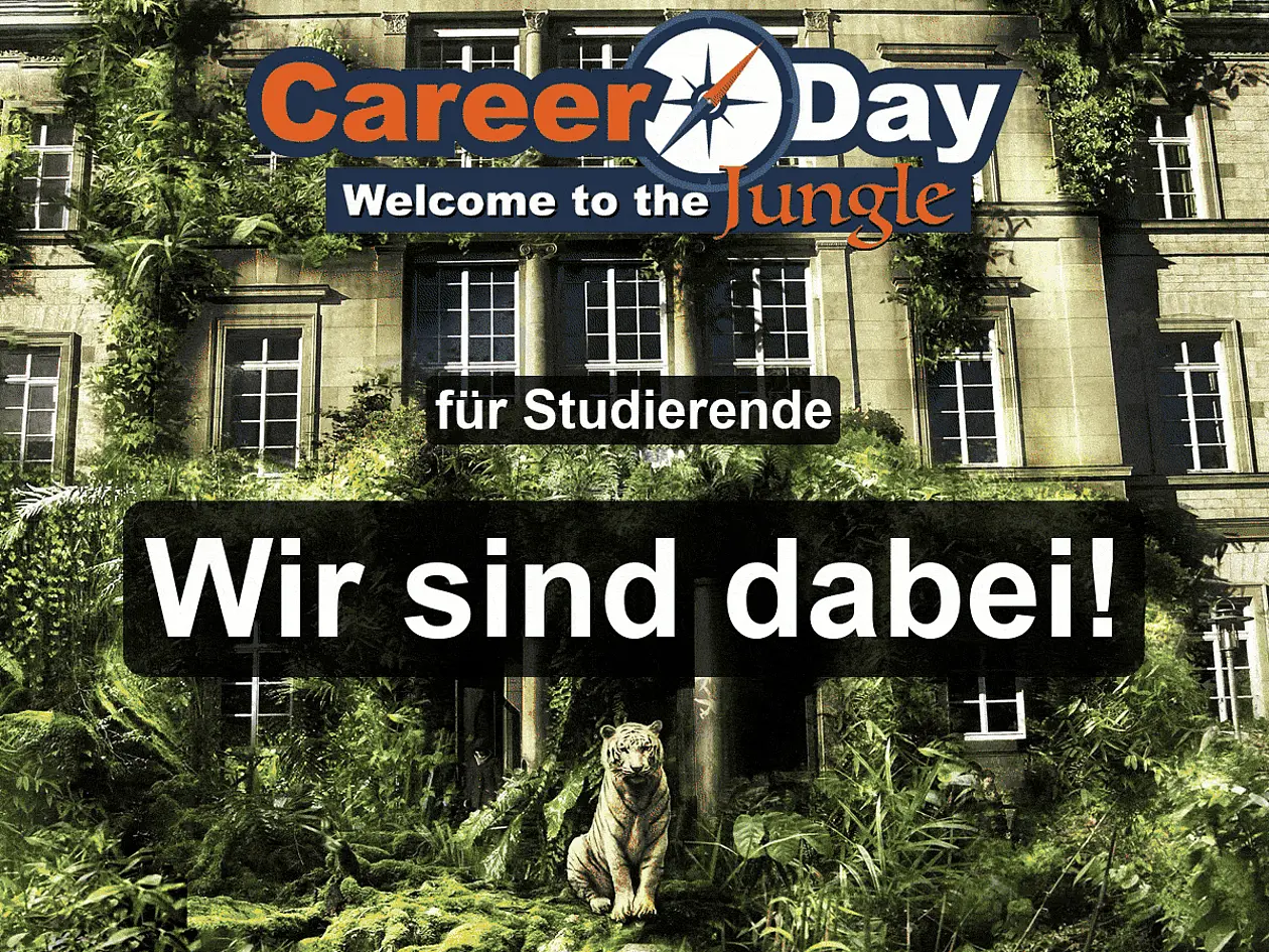 Veranstaltungsplakat zum Career Day für Studierende unter dem Motto „Welcome to the Jungle“. Zu sehen ist ein überwuchertes Gebäude mit Dschungelmotiv und einem Tiger im Vordergrund. Text: „Wir sind dabei!“, Termin 19.05., Paul Horn‑Arena Tübingen.