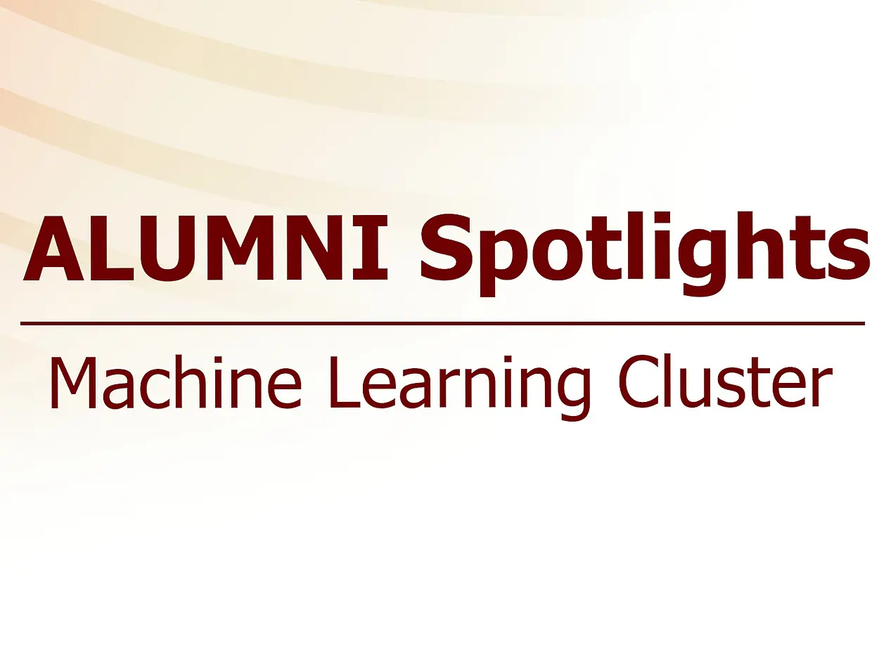 Alumni Spotlights Machine Learning Cluster
