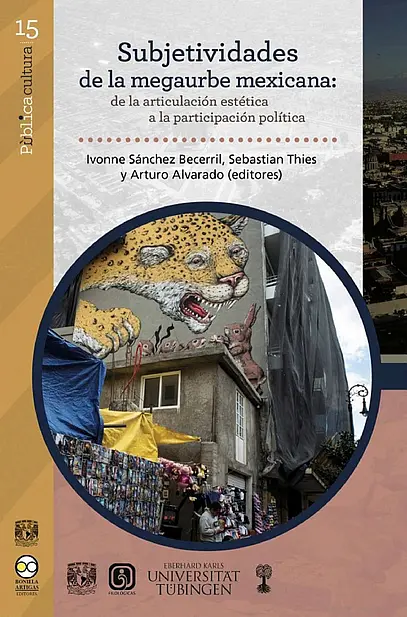 Book Cover: Subjetividades de la megaurbe mexicana: de la articulación estética a la participación política