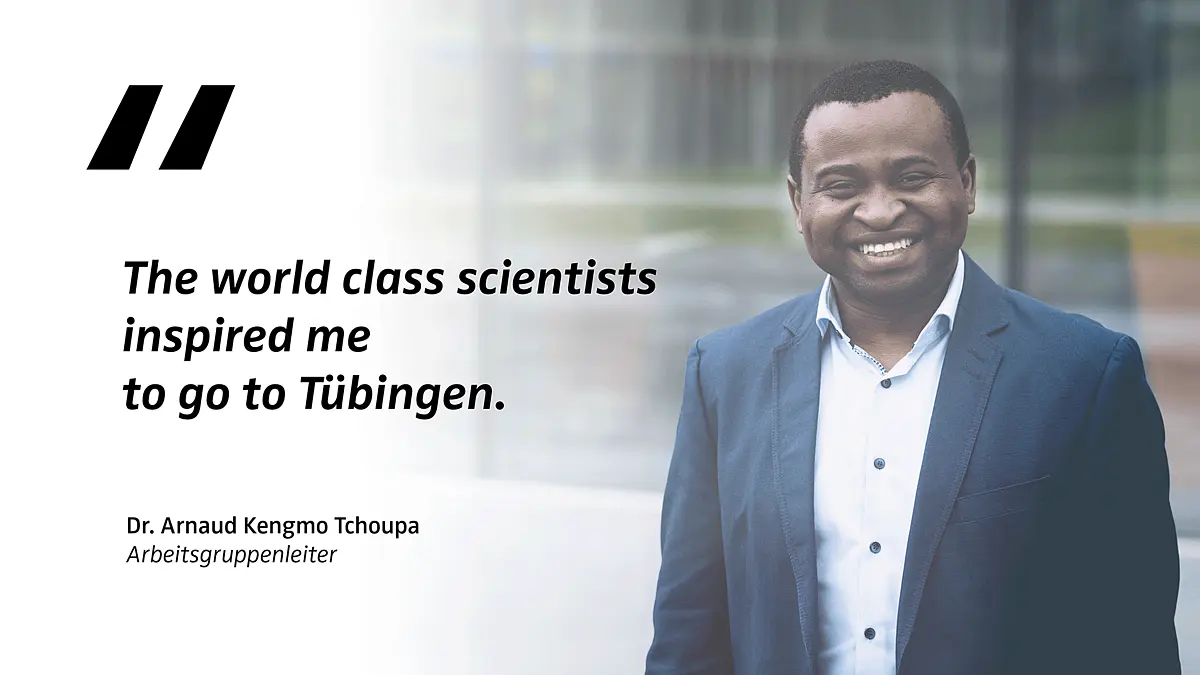 Portrait von Arnaud Kengmo Tchoupa mit Zitat: "The world class scientists inspired me to go to Tübingen."